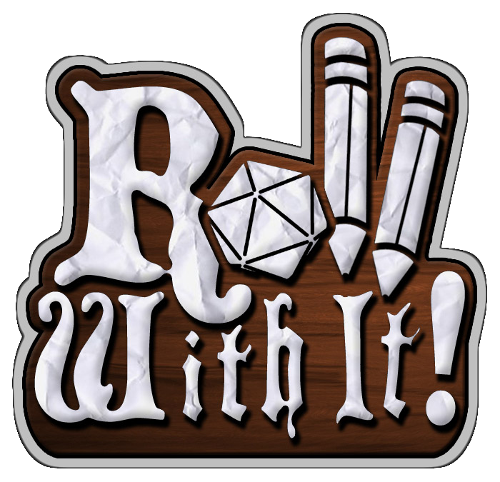 Roll With It – Episode 1 – Session Zero’s: Bad or Good